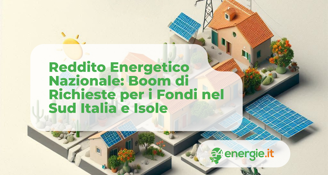Reddito Energetico Nazionale: Boom di Richieste per i Fondi nel Sud Italia e Isole