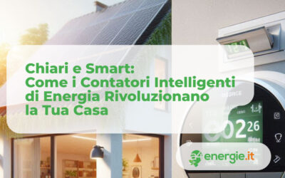 Chiari e Smart: Come i Contatori Intelligenti di Energia Rivoluzionano la Tua Casa