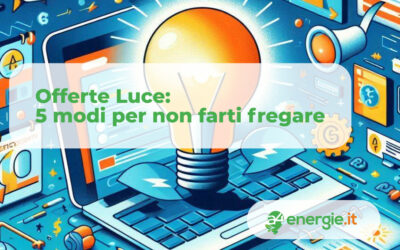 Offerte Luce: 5 modi per non farti fregare