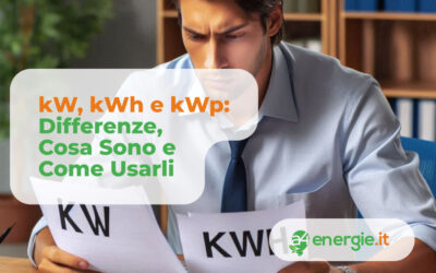 Differenze tra kW, kWh e kWp: Cosa Sono e Come Usarli