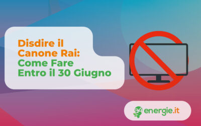 Disdire il Canone Rai: Come Fare Entro il 30 Giugno