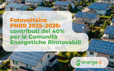 Fotovoltaico PNRR 2025–2026: contributi del 40% per le Comunità Energetiche Rinnovabili