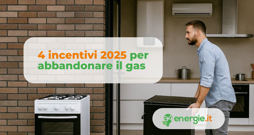 4 incentivi 2025 per abbandonare il gas