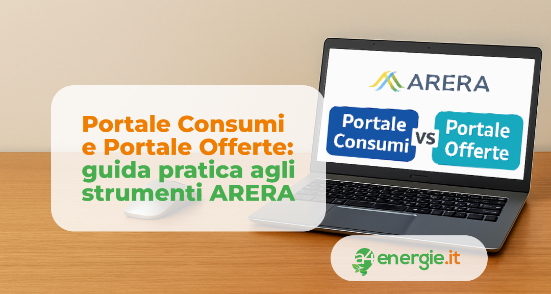 Portale Consumi e Portale Offerte: guida pratica agli strumenti ARERA