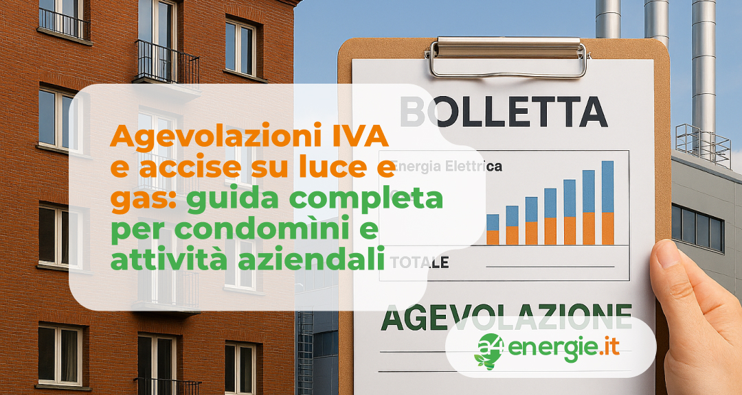 Agevolazioni IVA e accise su luce e gas:guida completa per condomìni e attivitàaziendali