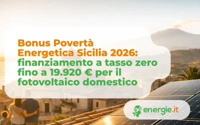 Bonus Povertà Energetica Sicilia 2026: finanziamento a tasso zero fino a 19.920 € per il fotovoltaico domestico